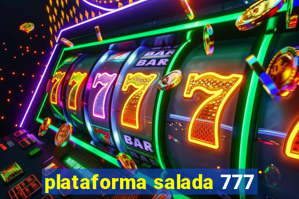 plataforma salada 777